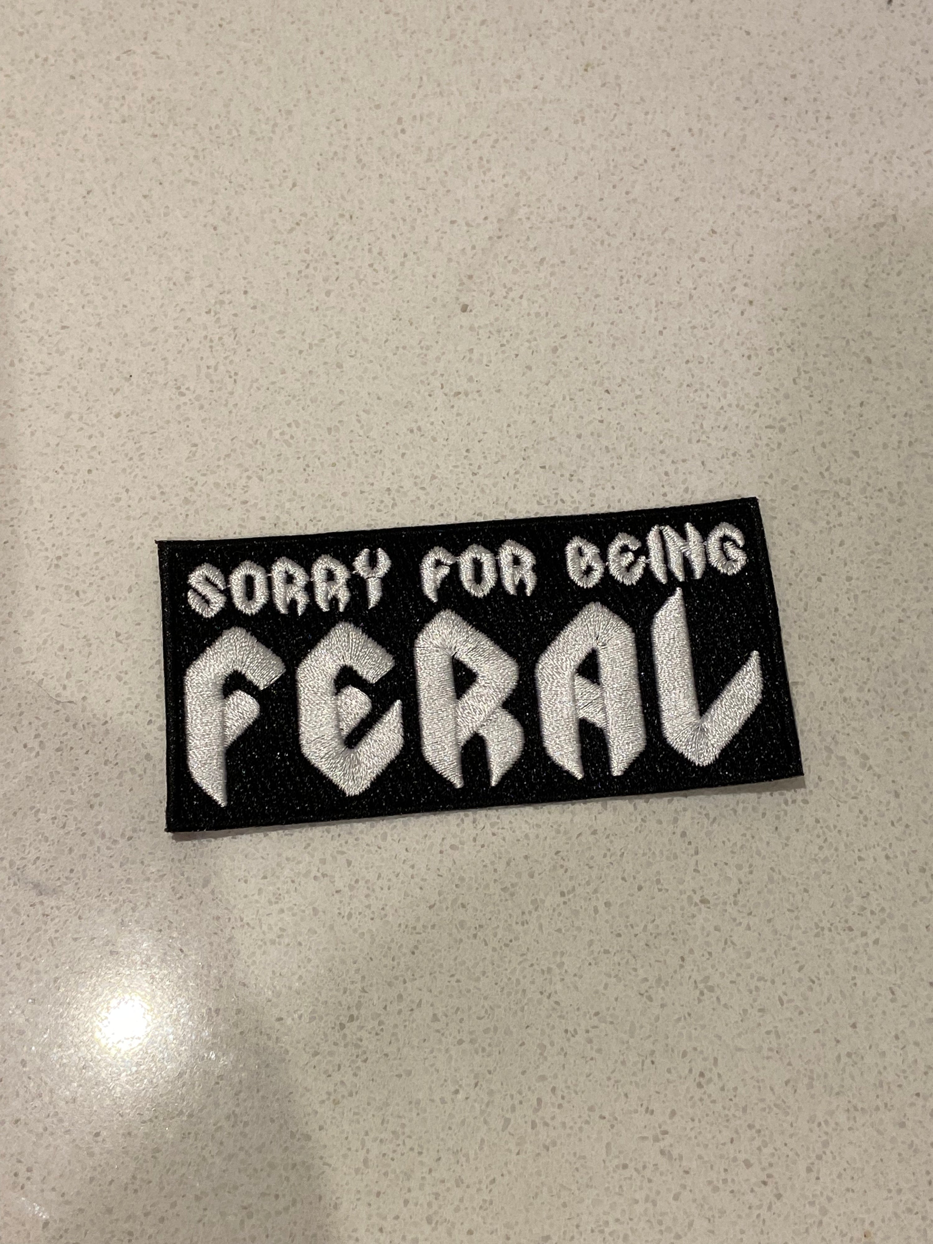 Sorry For Being Feral Iron On Patch